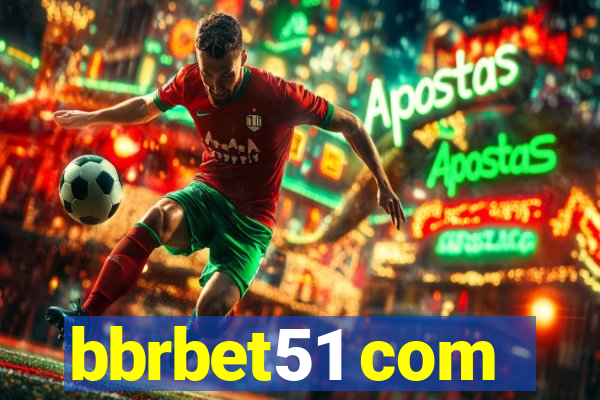 bbrbet51 com